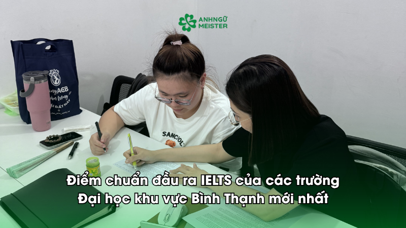 Điểm chuẩn đầu ra của các trường Đại học khu vực Bình Thạnh